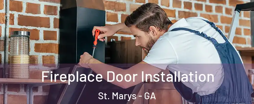  Fireplace Door Installation St. Marys - GA